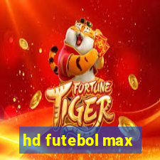 hd futebol max